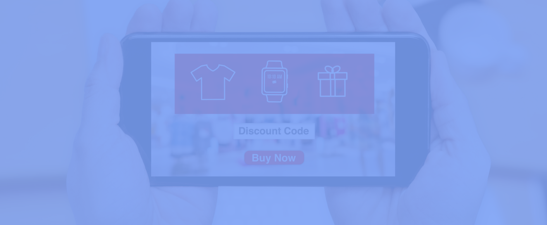 Person holding a smartphone showing a discount code with icons representing a shirt, a smartwatch, and a gift box. Below the code, there's a red button with the text "Buy Now." The image is overlaid with a blue tint.