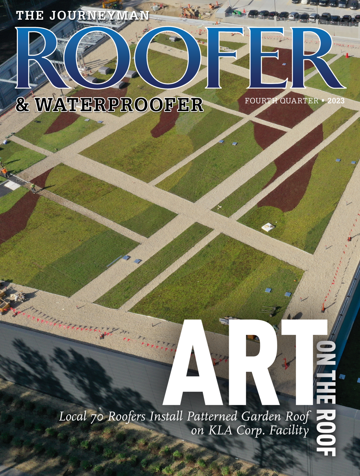 Aerial view of a garden roof with greenery and pathways at a KLA Corp facility, featured in the article "Art on the Roof." The cover of "The Journeyman Roofer & Waterproofer, Fourth Quarter 2023" also hints at a deep dive into "Commercial Printing 101: Your Handy Guide.